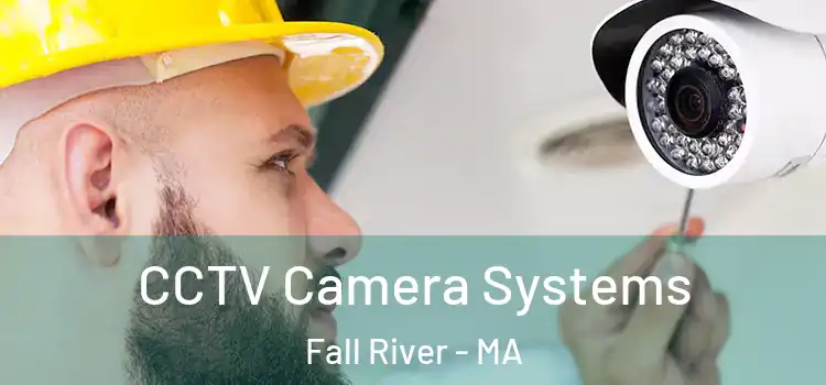  CCTV Camera Systems Fall River - MA