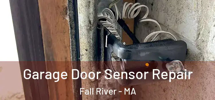 Garage Door Sensor Repair Fall River - MA